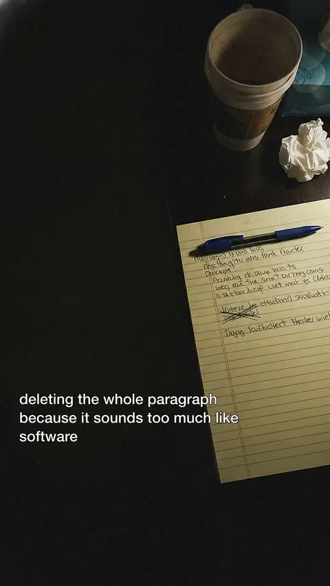 Frame 2 of six: deleting the whole paragraph because it sounds too much like software